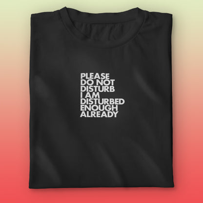 Do not Disturb T-shirt