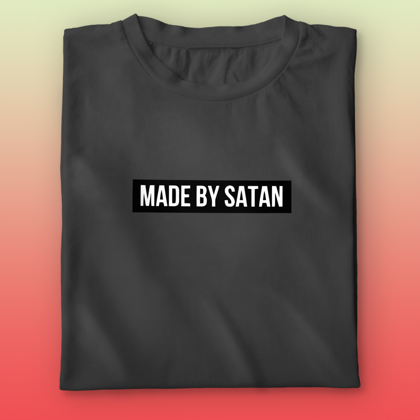 Made By Satan T-shirt