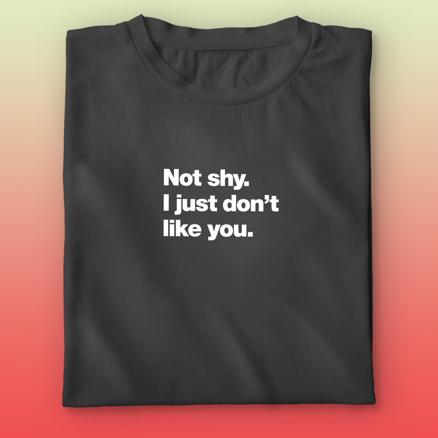 Not Shy T-shirt