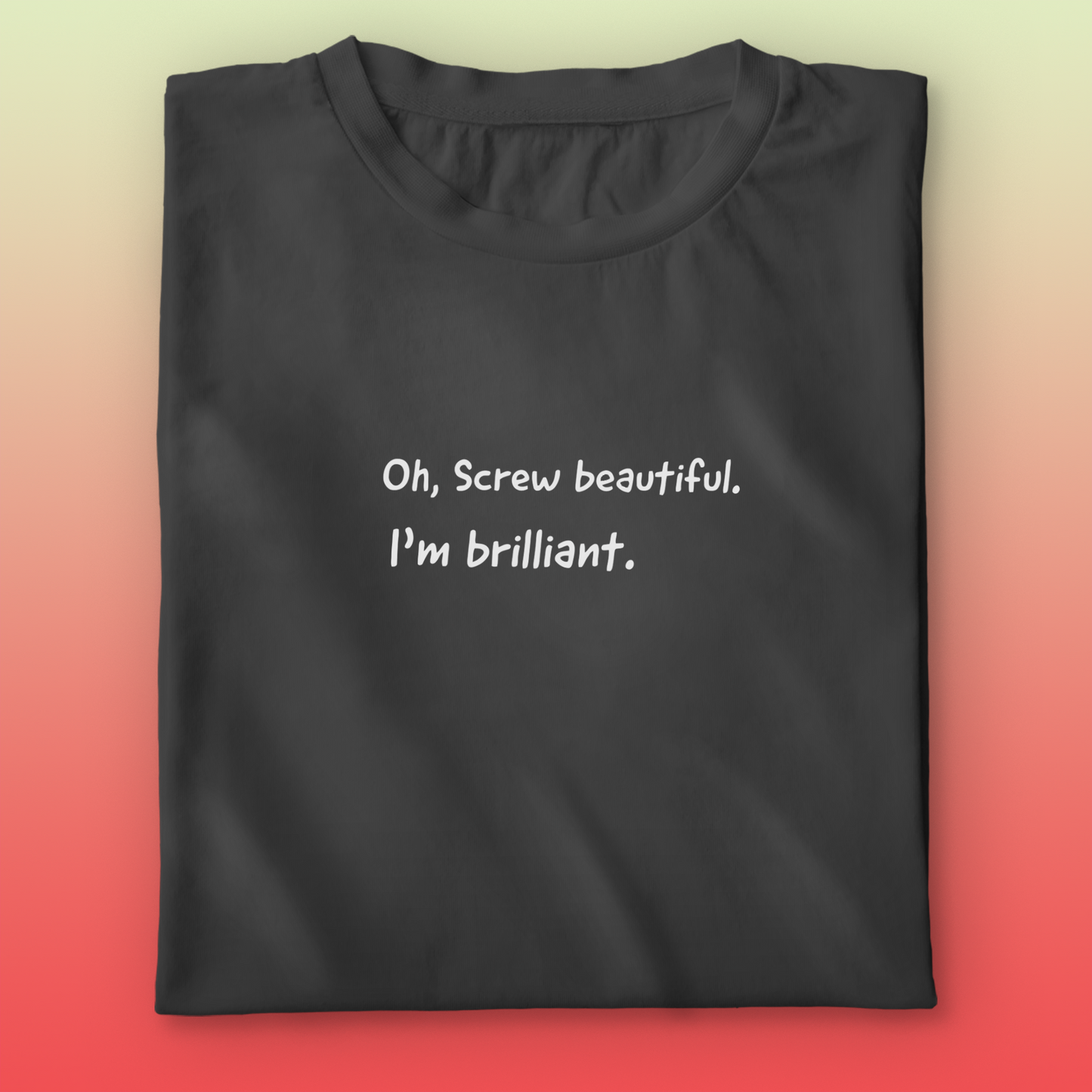 I'm Brilliant T-shirt