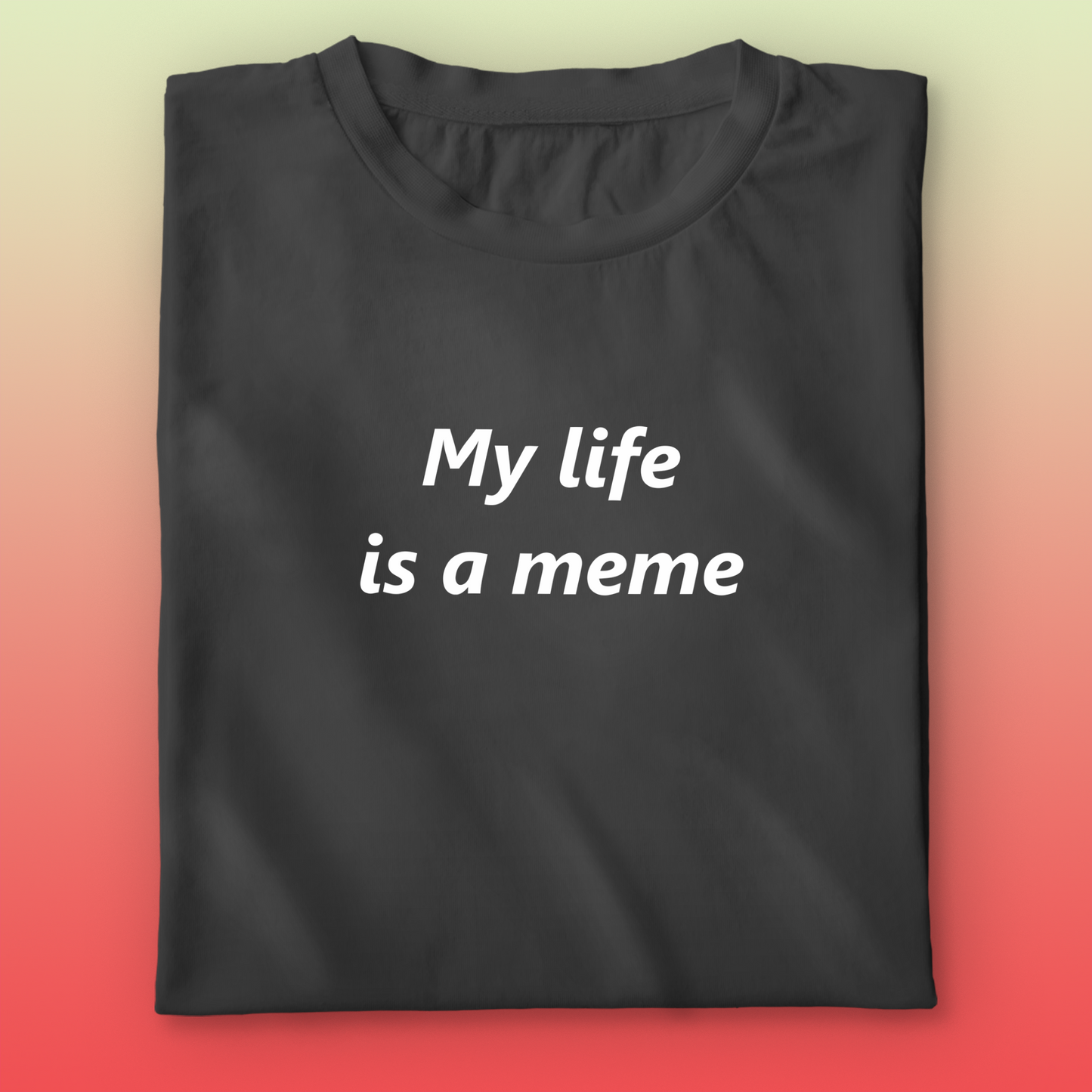 Meme Life T-shirt