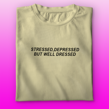 Stressed But Dressed T-shirt