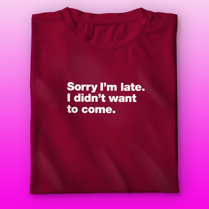 I'm Late T-shirt