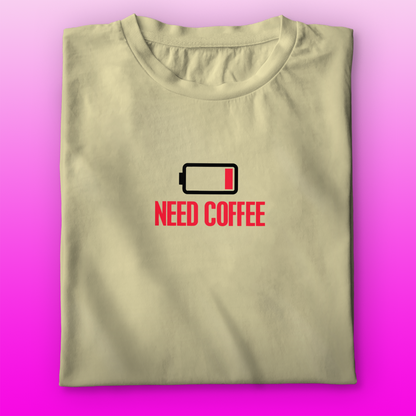 Need Coffee T-shirt