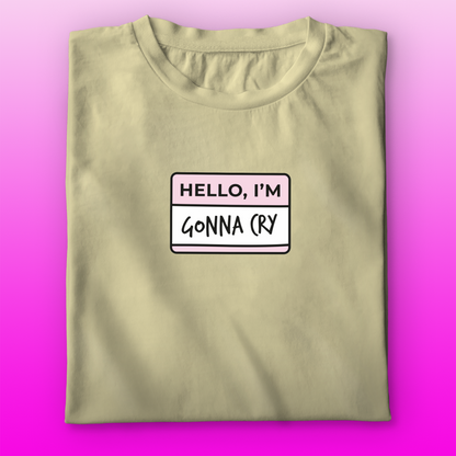 Gonna Cry T-shirt