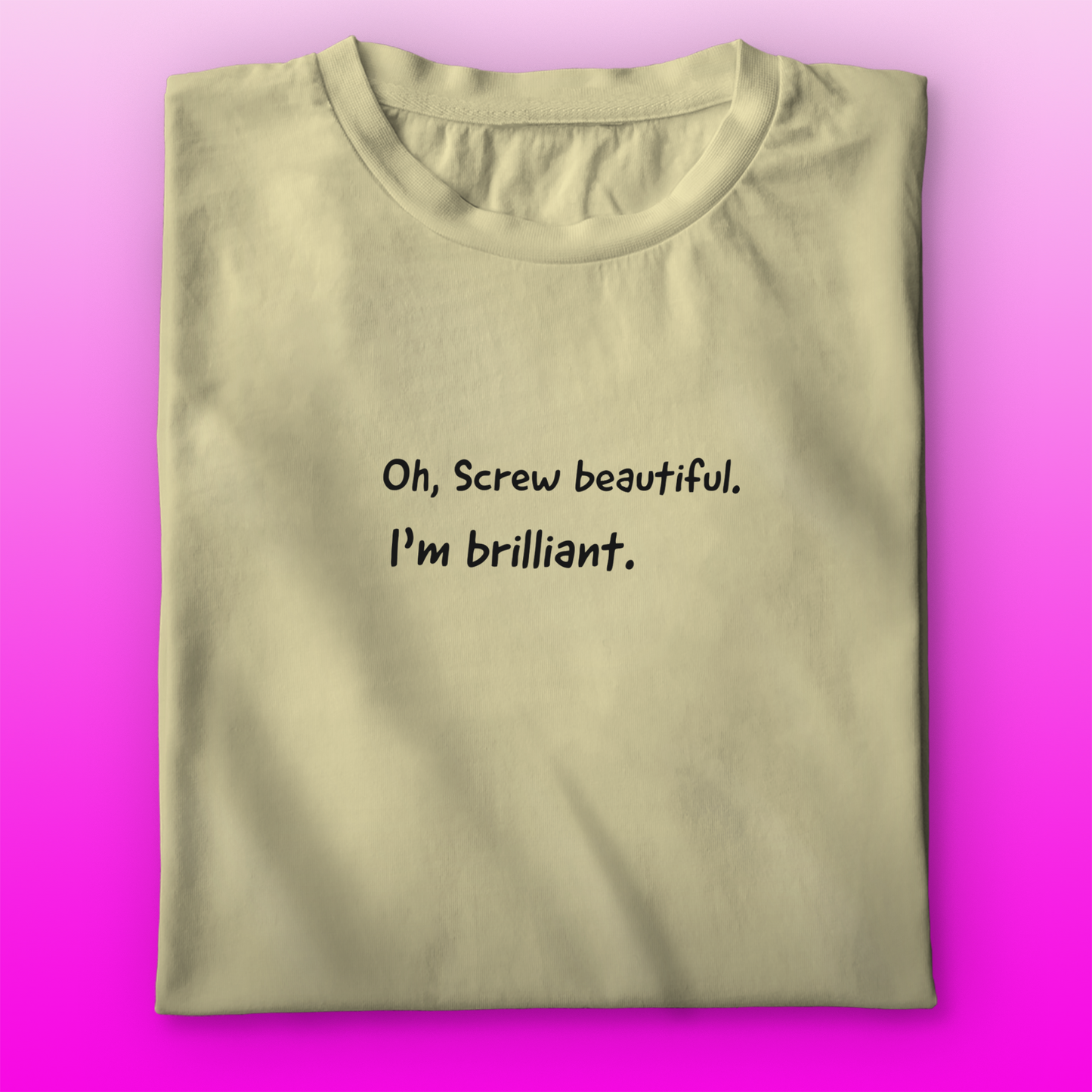 I'm Brilliant T-shirt