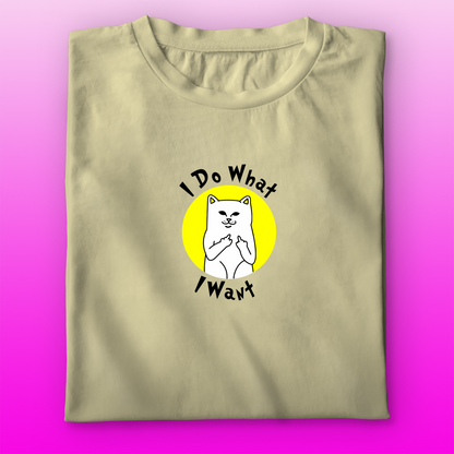 I Do What I Want T-shirt