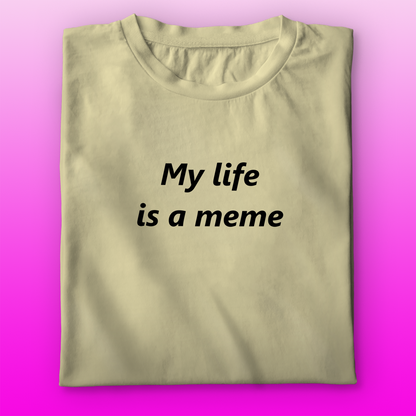 Meme Life T-shirt