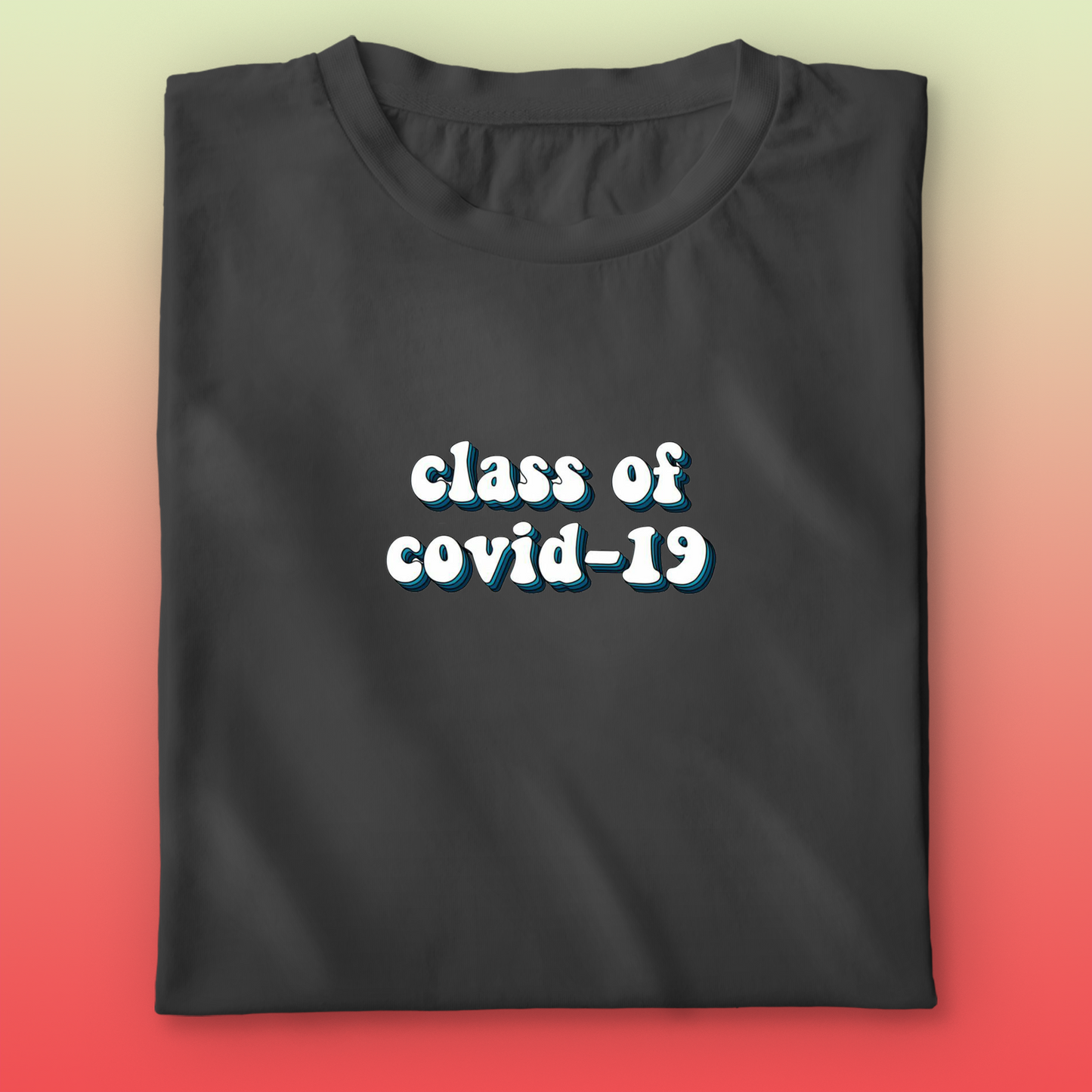 Class of Covid-19 T-shirt