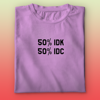 IDK IDC T-shirt