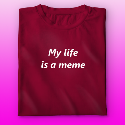 Meme Life T-shirt