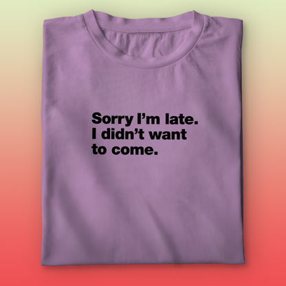 I'm Late T-shirt