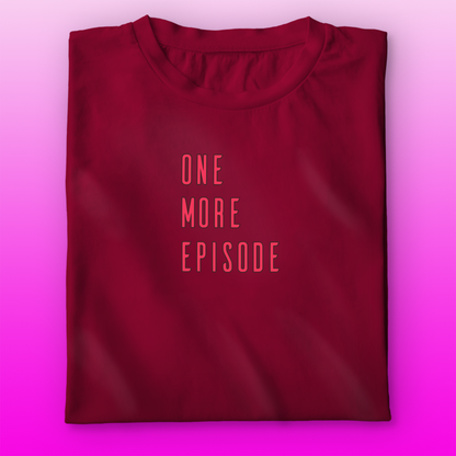 One More Episode T-shirt