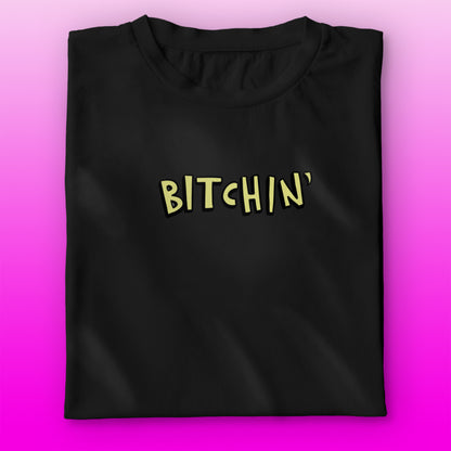 Bitchin T-shirt