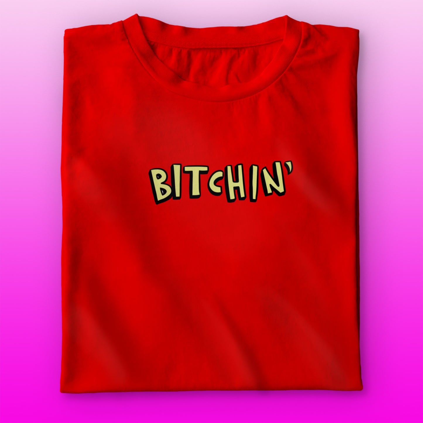 Bitchin T-shirt