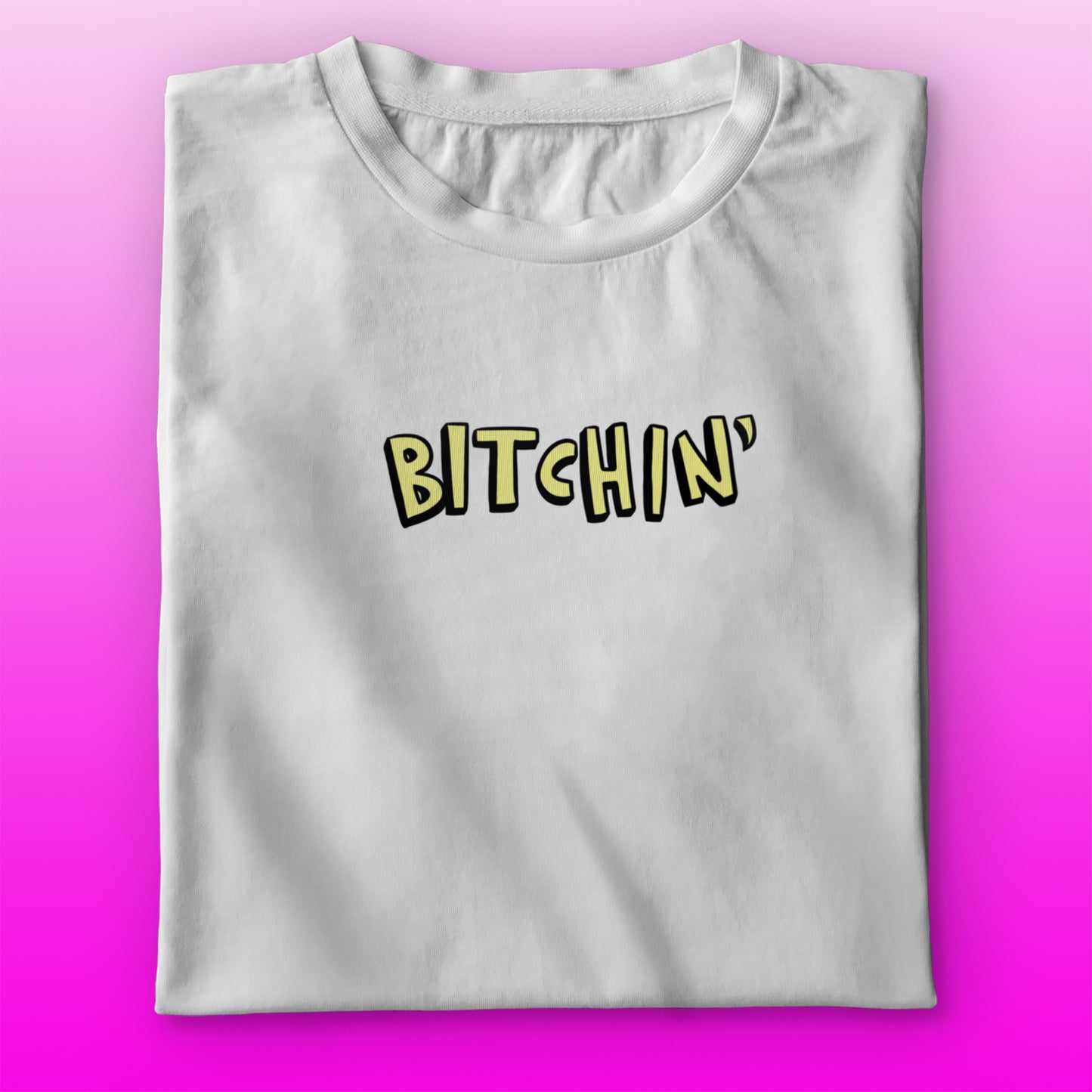 Bitchin T-shirt