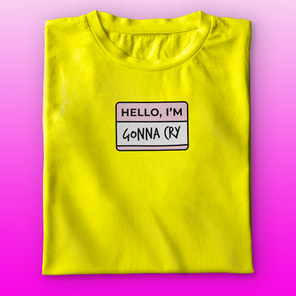 Gonna Cry T-shirt