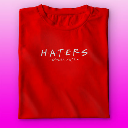 Haters Gonna Hate T-shirt