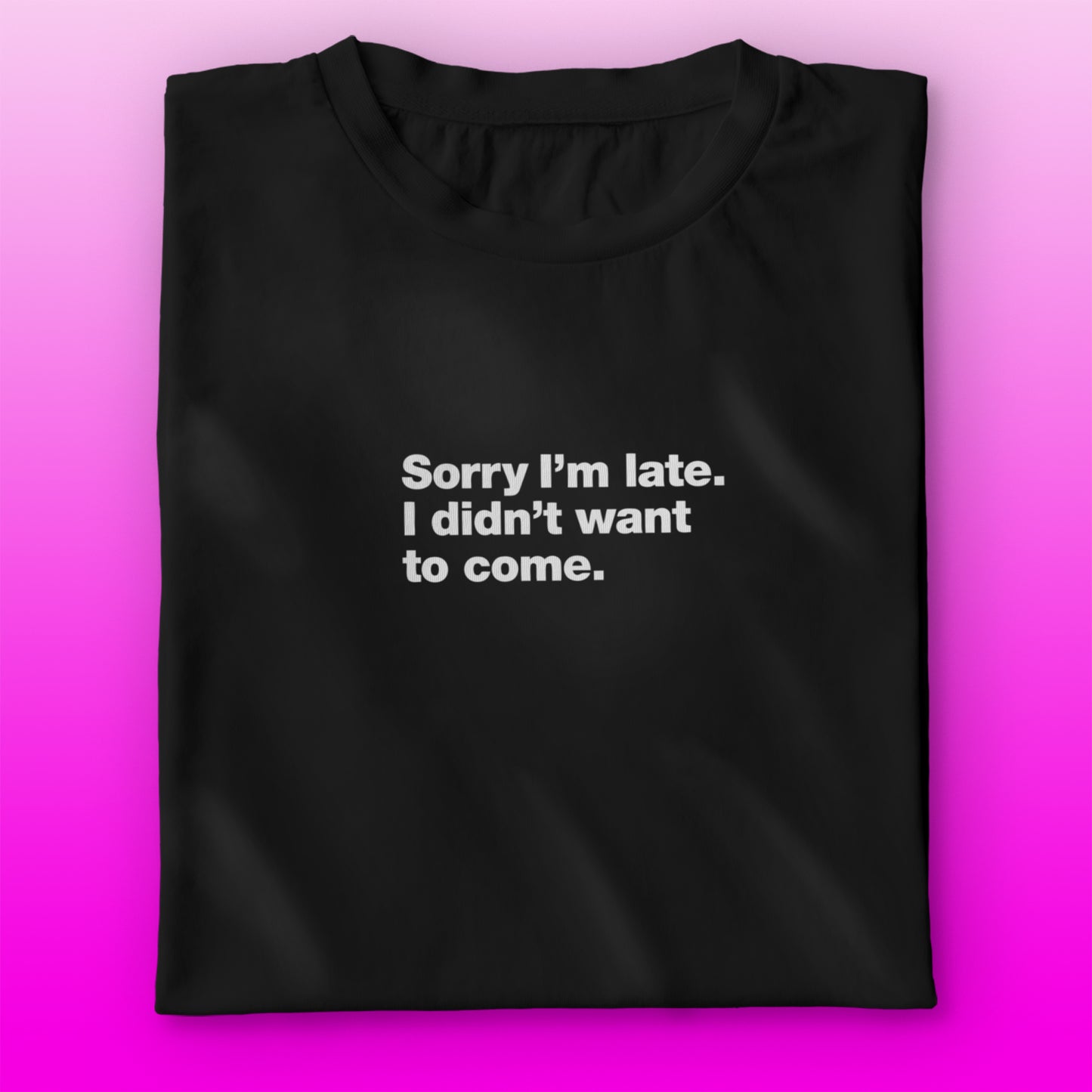 I'm Late T-shirt