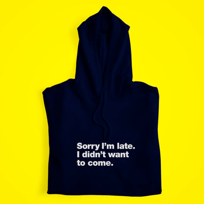 I'm Late Hoodie