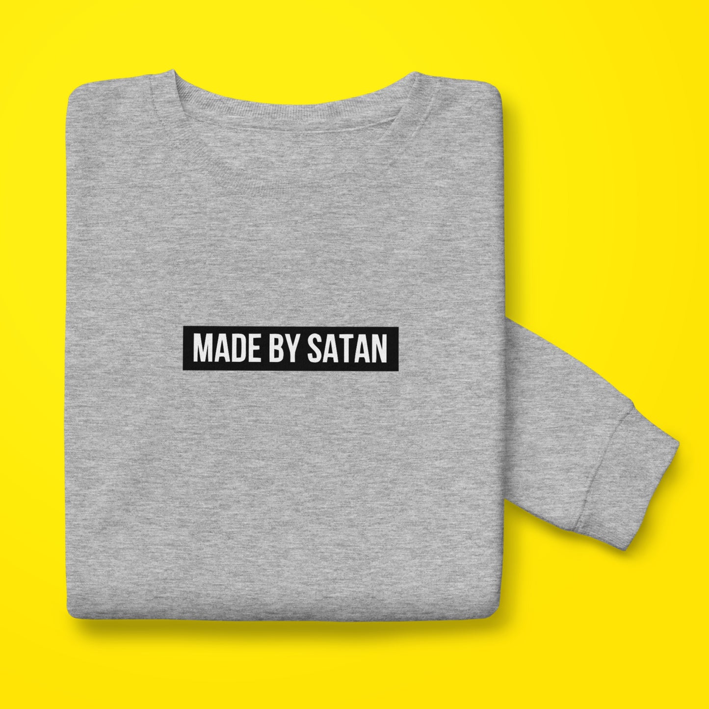 Made By Satan Sweatshirt