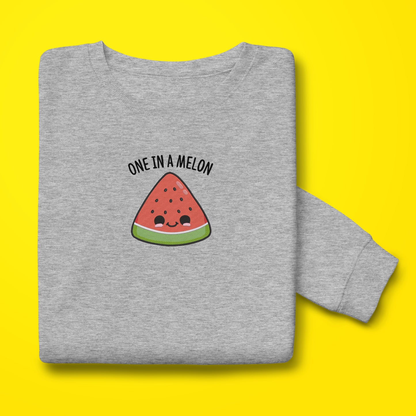 One In a Melon Sweatshirt