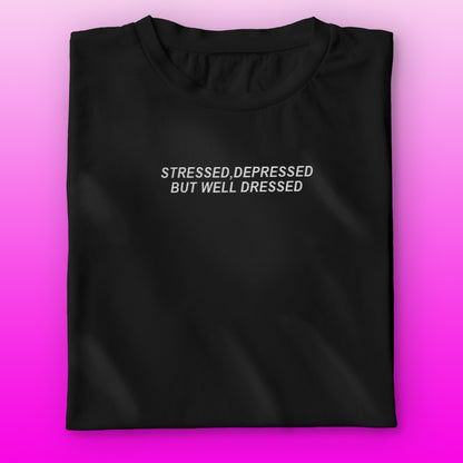 Stressed But Dressed T-shirt