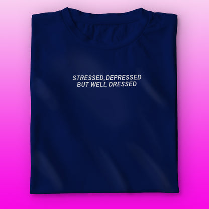 Stressed But Dressed T-shirt