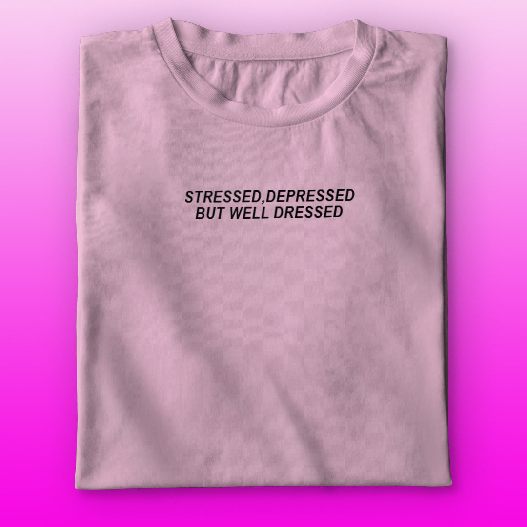 Stressed But Dressed T-shirt