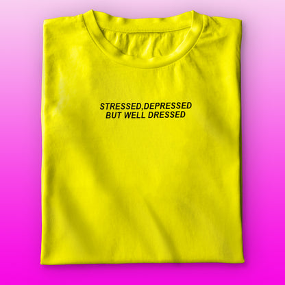 Stressed But Dressed T-shirt