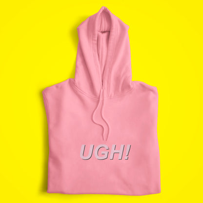 UGH! Hoodie