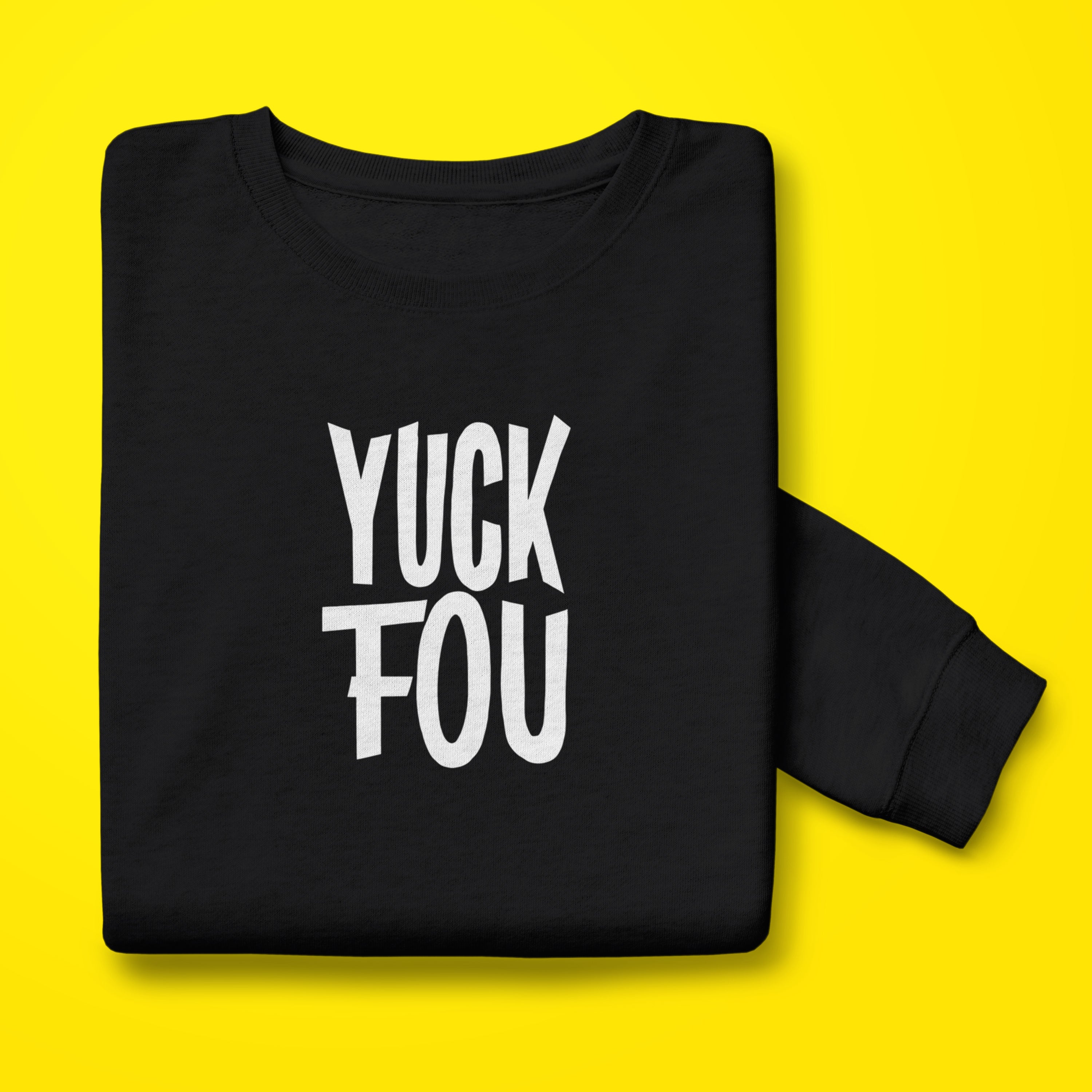 Yuck fou sweatshirt sale