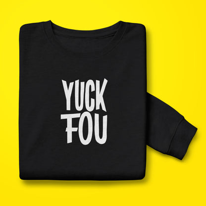 Yuck Fou Sweatshirt