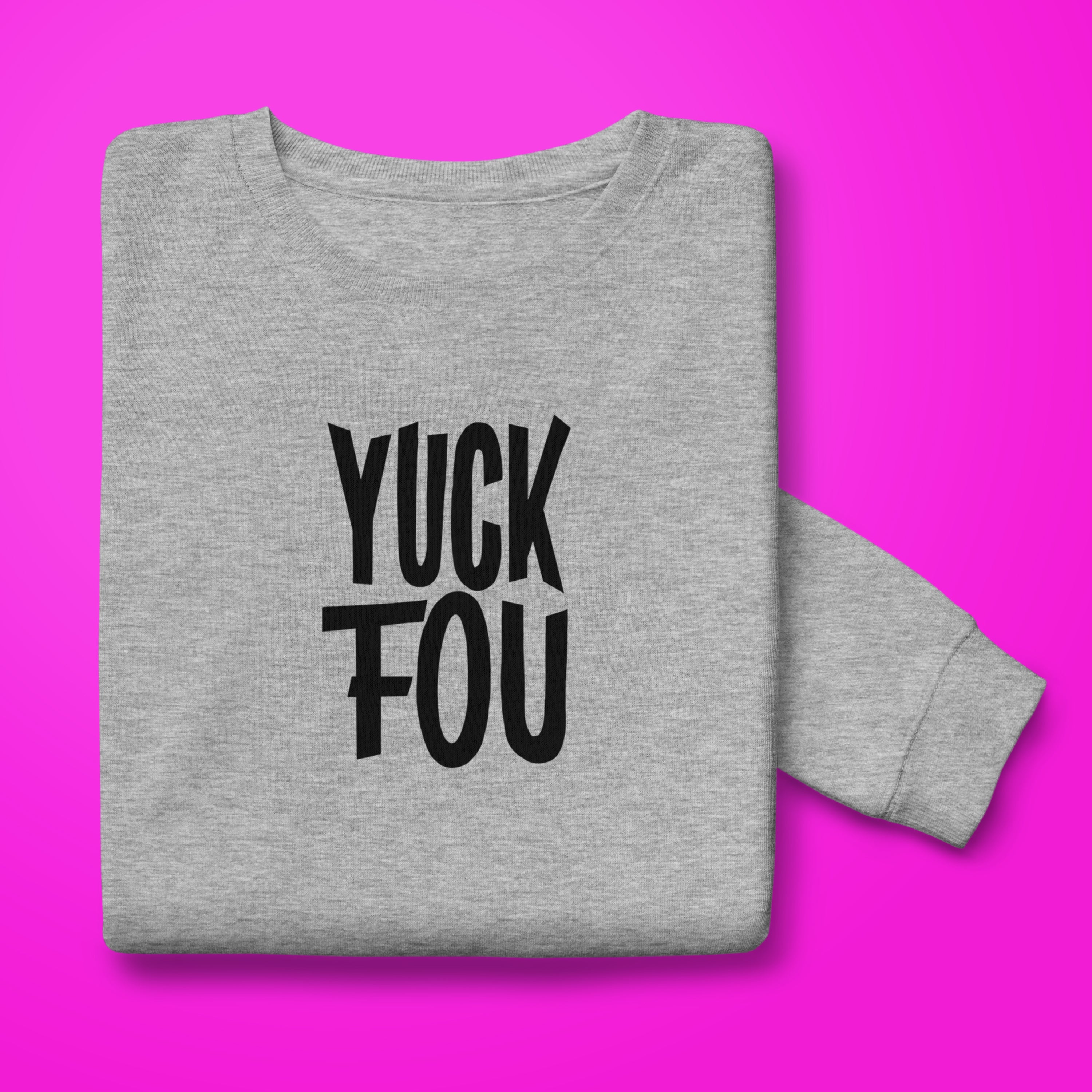 Yuck discount fou sweatshirt