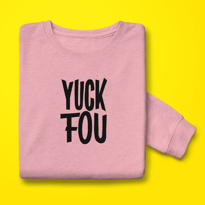 Yuck Fou Sweatshirt