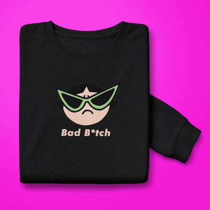 Bad Btch Sweatshirt