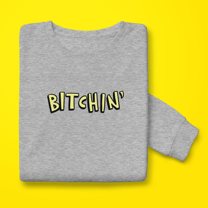 Bitchin Sweatshirt