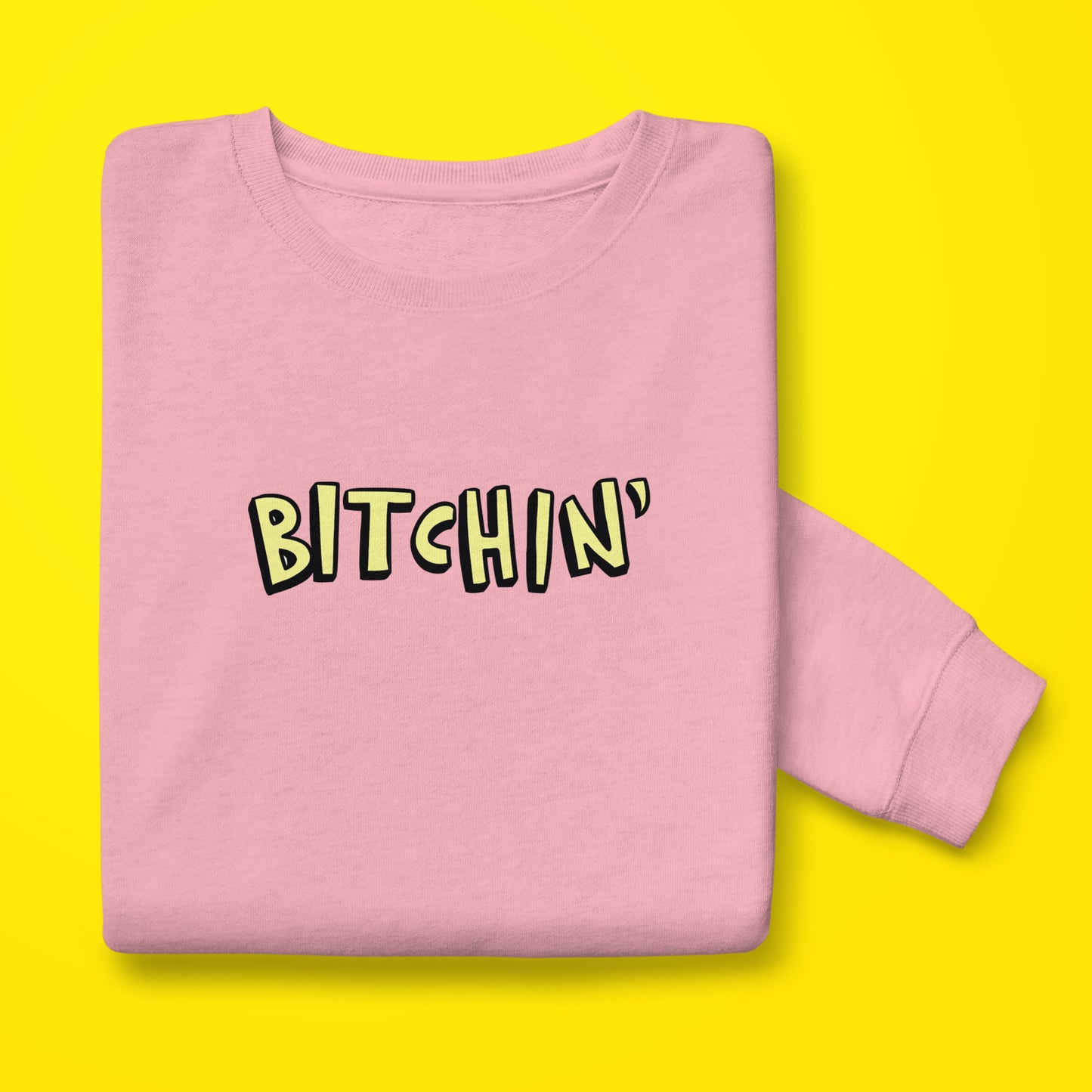 Bitchin Sweatshirt