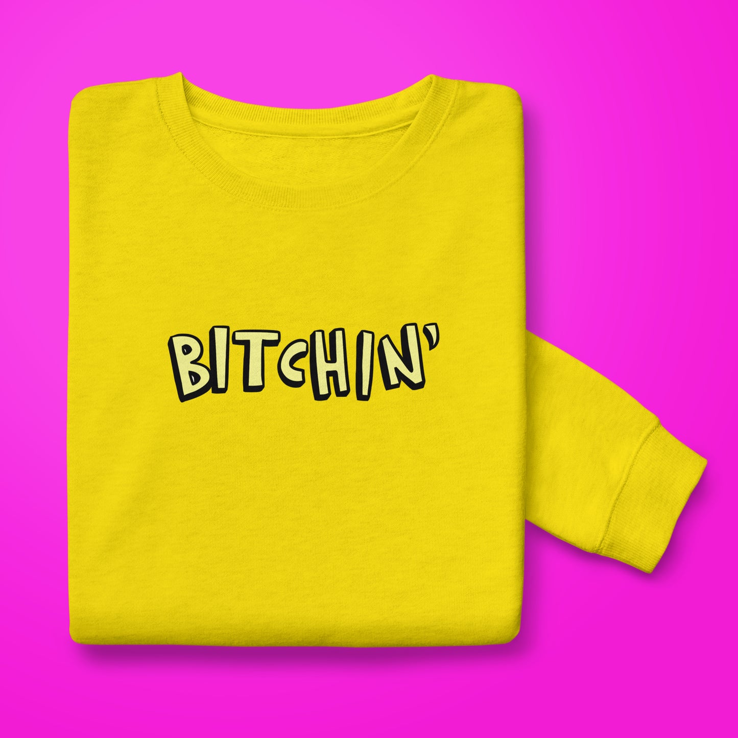 Bitchin Sweatshirt