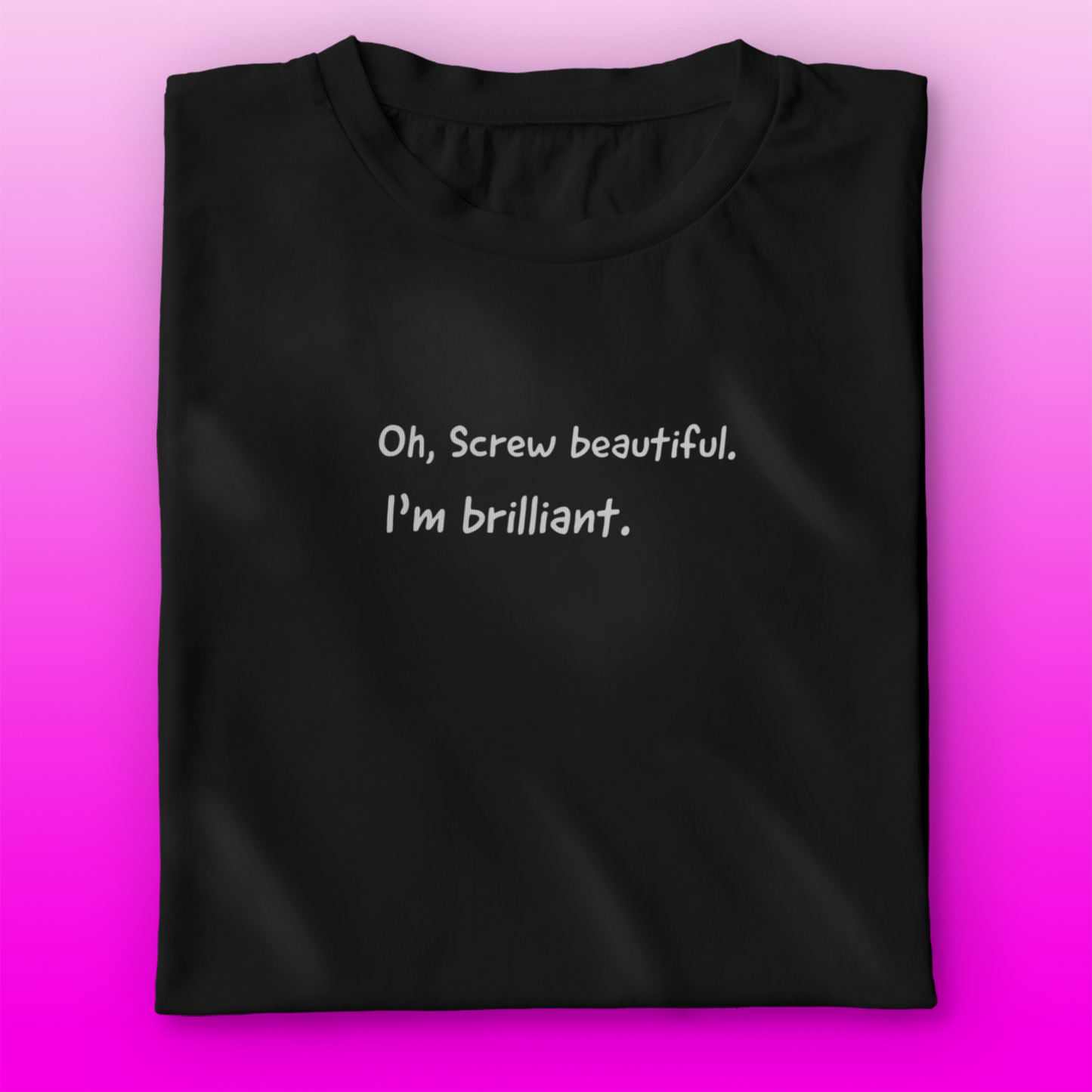 I'm Brilliant T-shirt