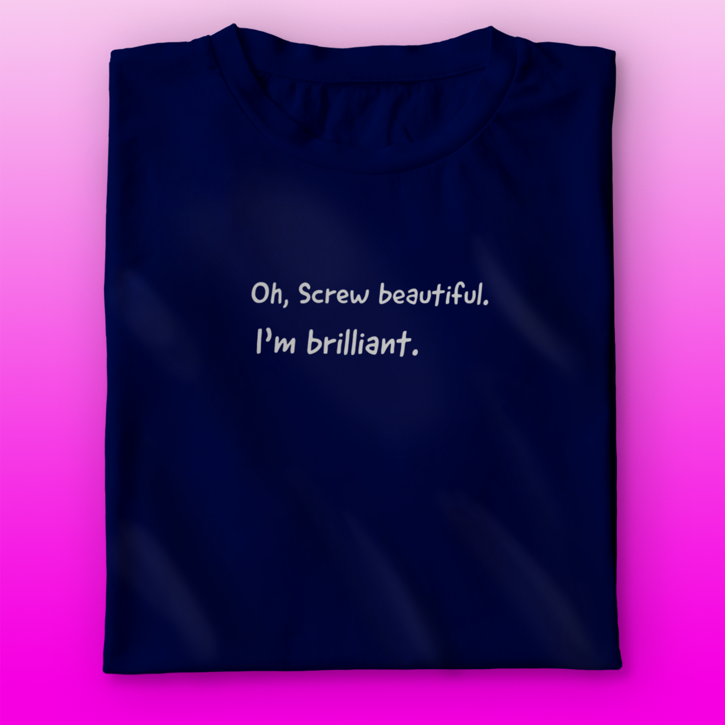 I'm Brilliant T-shirt