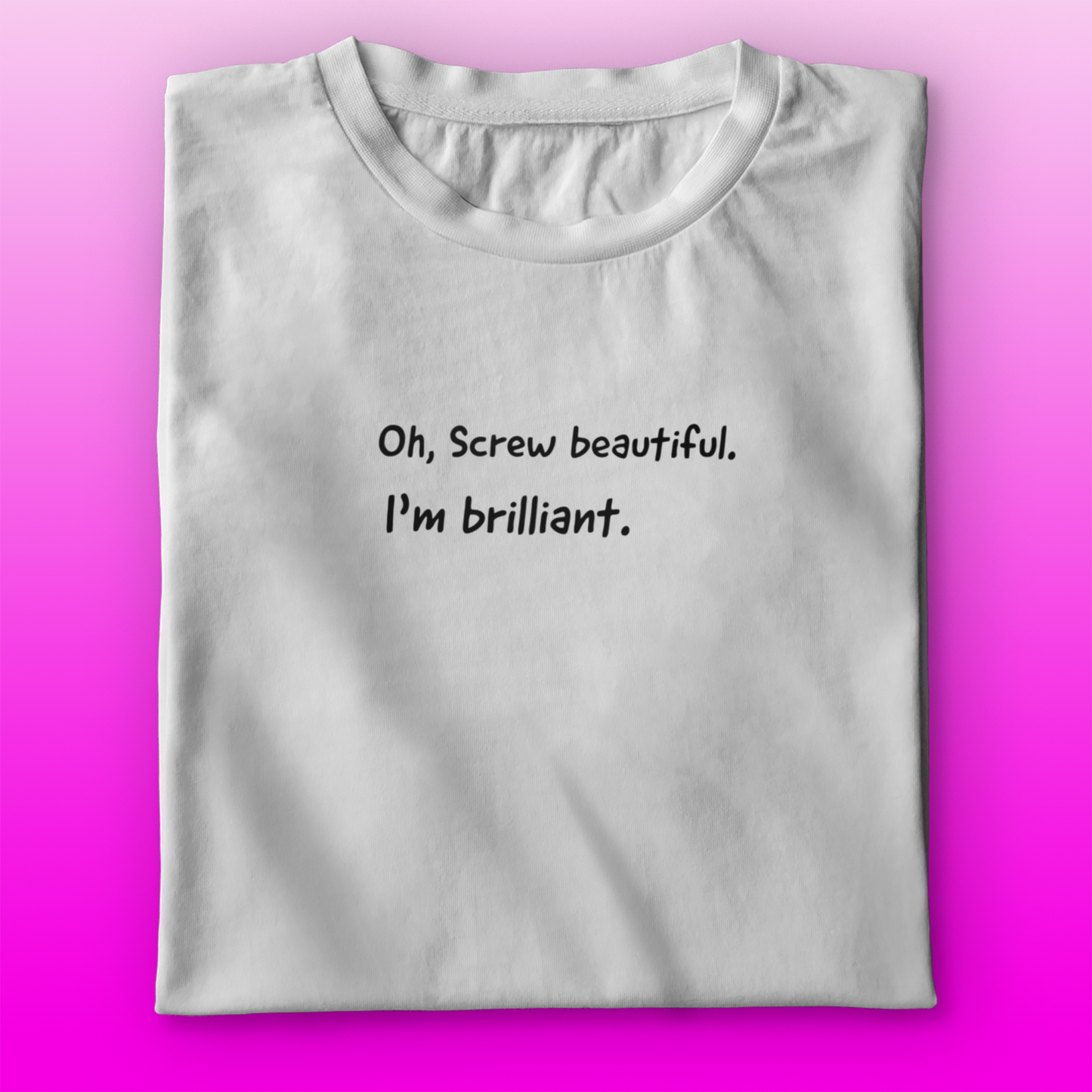 I'm Brilliant T-shirt