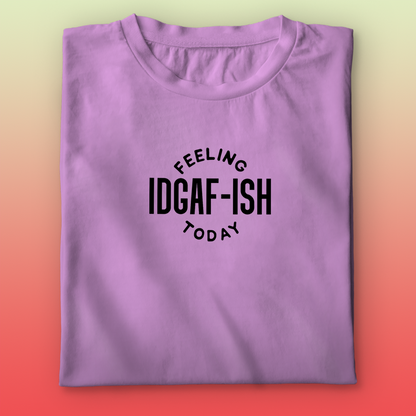 IDGAF-ish T-shirt