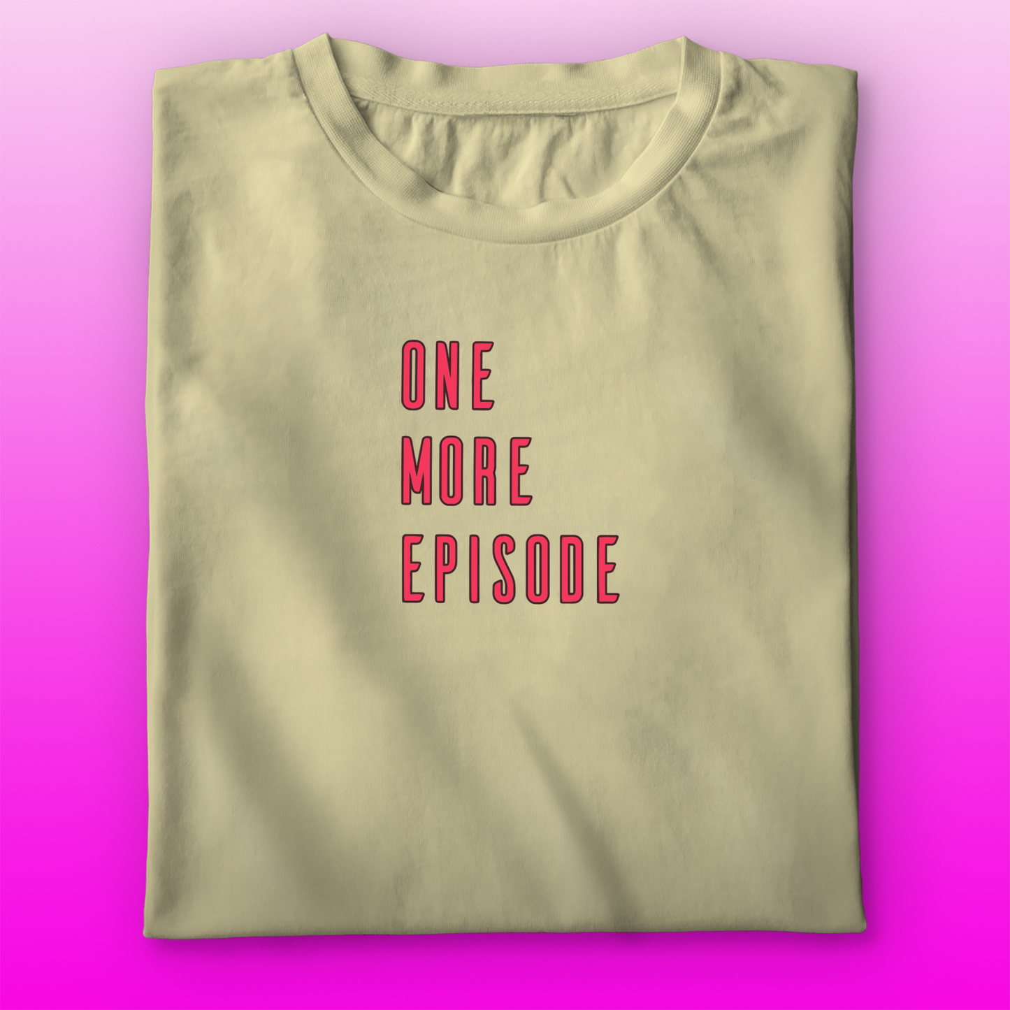 One More Episode T-shirt