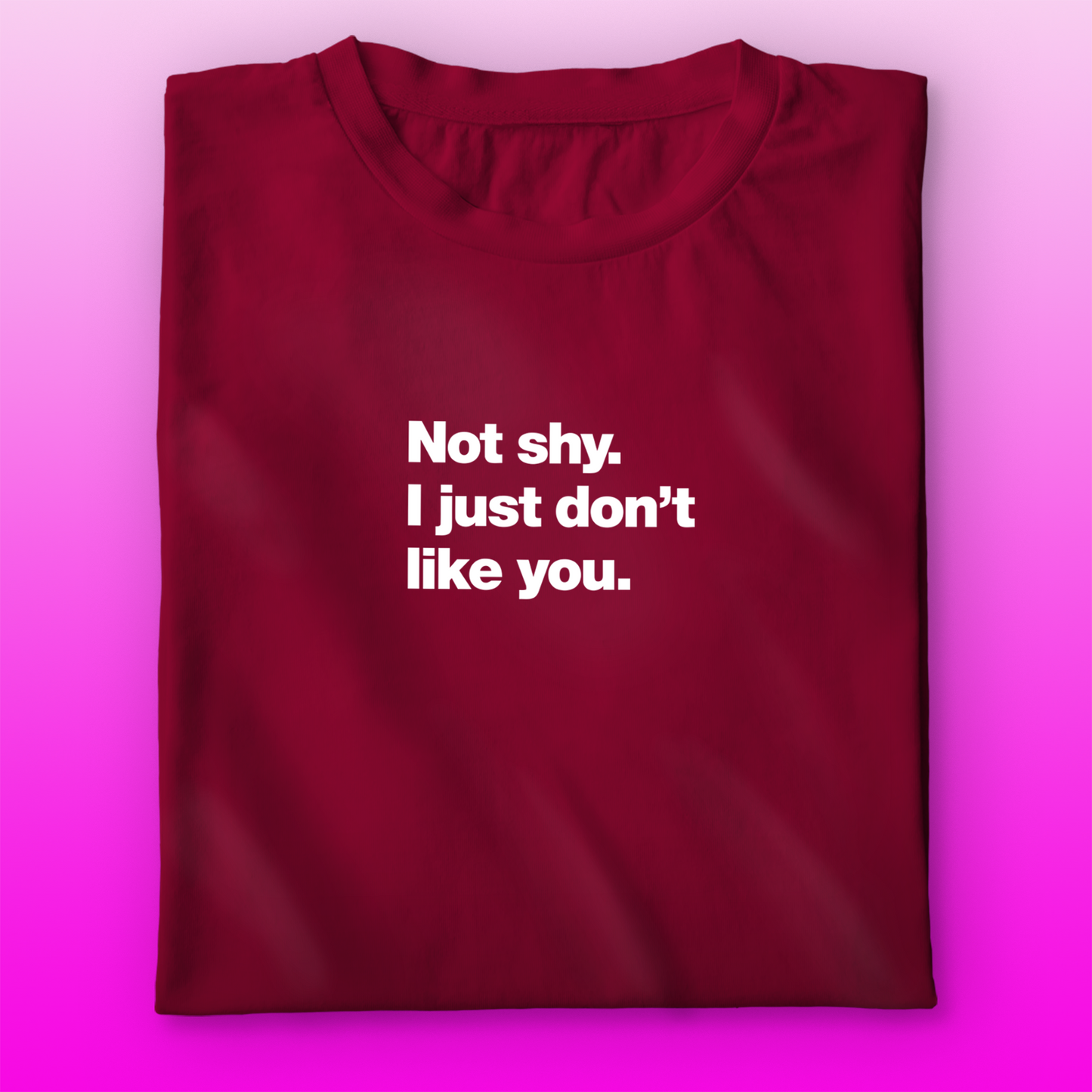 Not Shy T-shirt