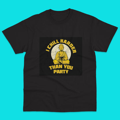 Chill Harder T-shirt