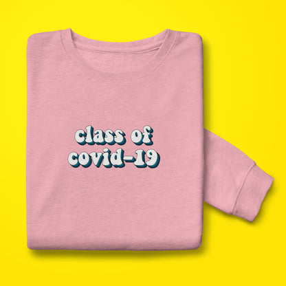 Class of Covid-19 Sweatshirt