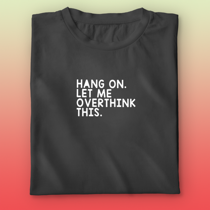 OverThinking T-shirt