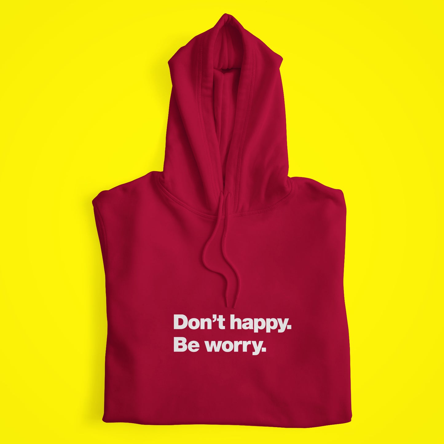 Dont Happy Hoodie