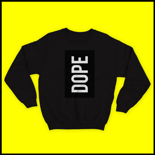 Dope Sweatshirt